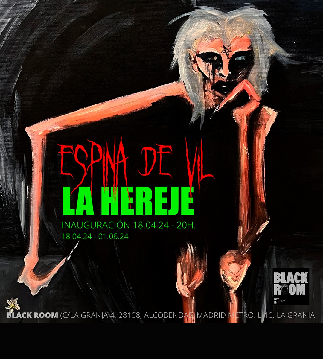 LA HEREJE, Espina de vil en BLACK ROOM, EST_ART Space Alcobendas Madrid